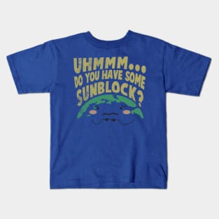 Cute Sad Earth Wanting a Sunblock Kids T-Shirt